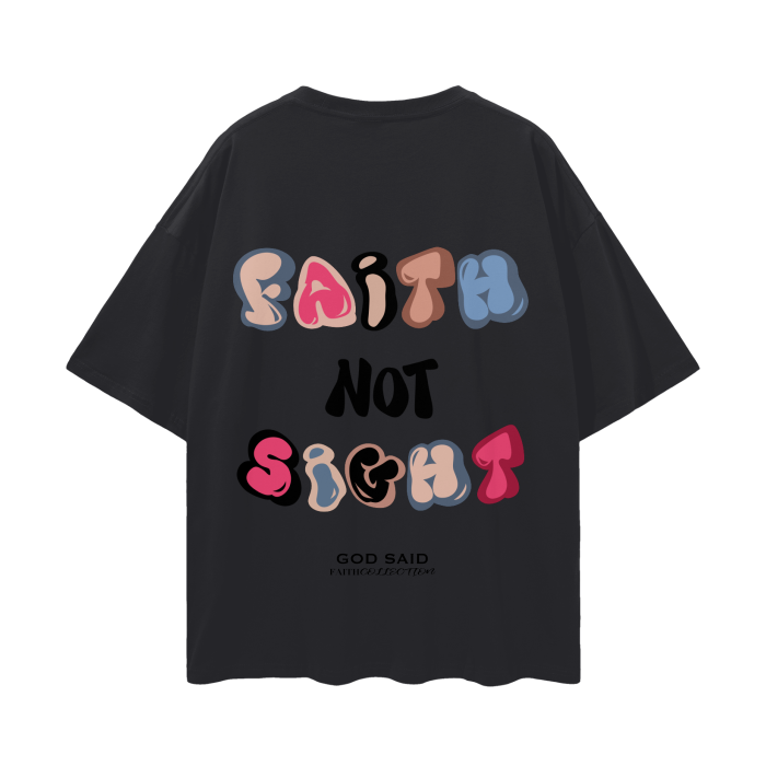 FAITH NOT SIGHT - 2 COR 5:7 (FAITH collection)-Oversize Deep Drop Shoulder Tee - 190 GSM