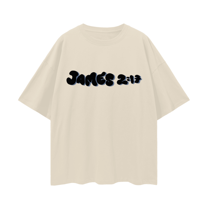 FAITH IN ACTION- JAMES 2:17 (FAITH collection)-Oversize Deep Drop Shoulder Tee - 190 GSM